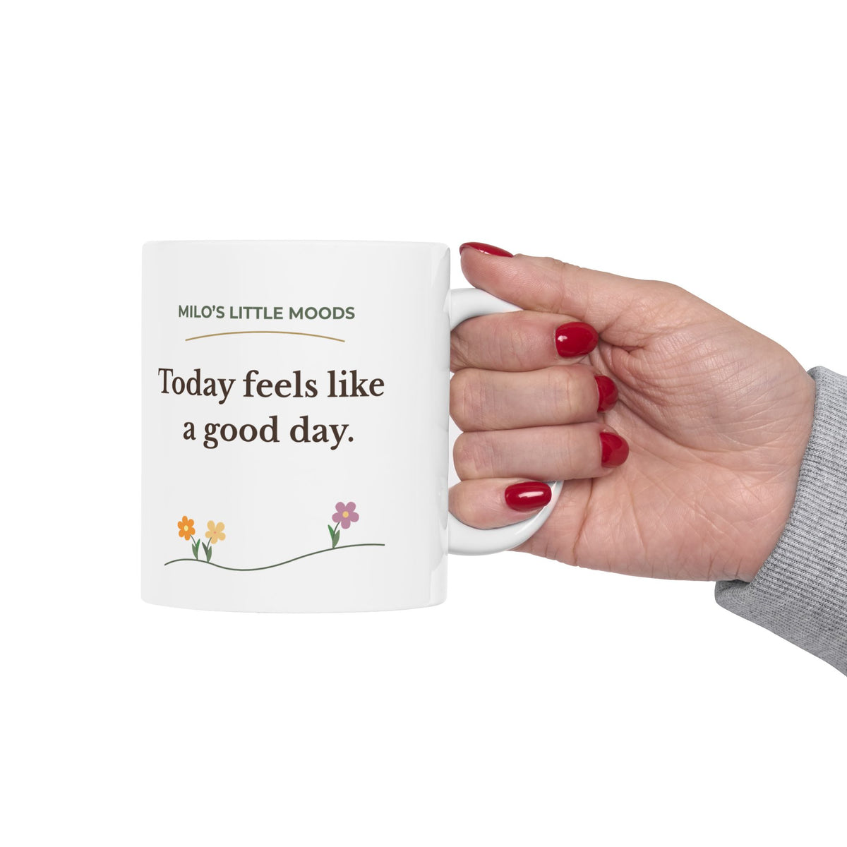 Happy Milo “Today Feels Like a Good Day” Mug – 11 oz White Ceramic Coffee Mug